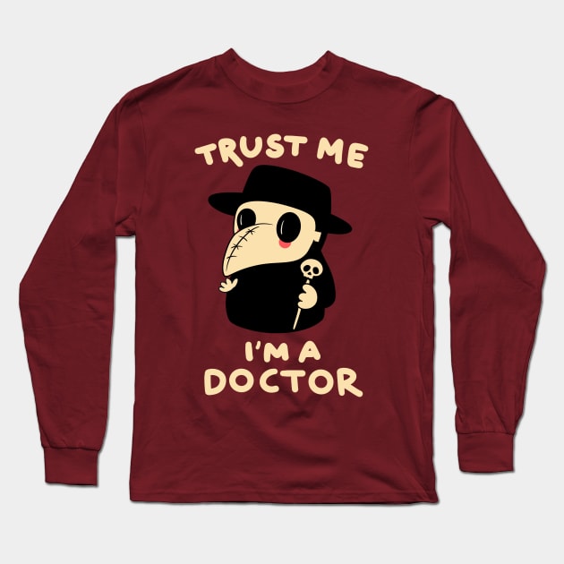 Trust me I am a doctor Long Sleeve T-Shirt by eternalshadeart